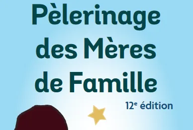 Pélerinage Mères de Famille 2023